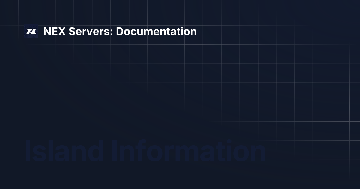 Island Information | NEX Servers: Documentation